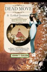Dead Move and Lethal Journey: Kate Morgan and the Haunting Mystery of Coronado : 3rd Edition - Special 120th Anniversary Double - Full Text of Dead Move and Lethal Journey
