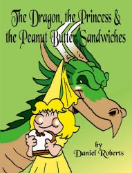 The Dragon, the Princess and the Peanut Butter Sandwiches