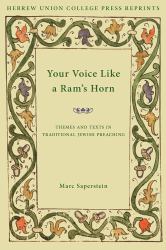 Your Voice Like a Ram's Horn : Themes and Texts in Traditional Jewish Preaching