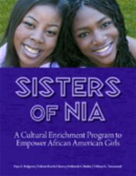 Sisters of Nia : A Cultural Enrichment Program to Empower African American Girls