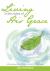 Living in the Riches of His Grace : A Devotional Bible Study in the Book of Ephesians