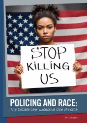 Policing and Race : The Debate over Excessive Use of Force