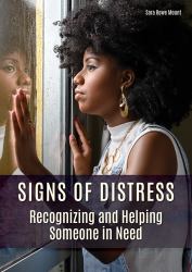 Signs of Distress : Recognizing and Helping Someone in Need
