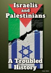 Israelis and Palestinians : A Troubled History