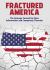 Fractured America : The Damage Caused by False Information and Conspiracy Theories