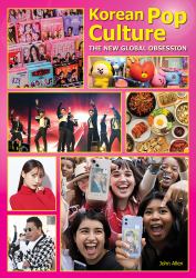 Korean Pop Culture : the New Global Obsession