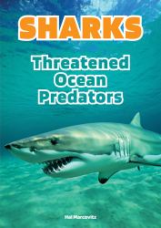 Sharks : Threatened Ocean Predators