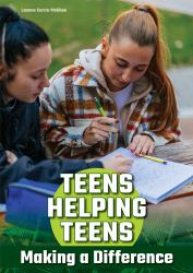 Teens Helping Teens : Making a Difference
