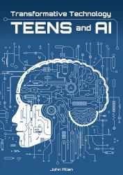 Transformative Technology : Teens and AI