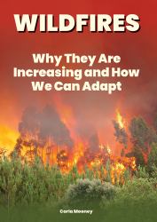 Wildfires : Why They Are Increasing and How We Can Adapt