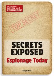 Secrets Exposed: : Espionage Today