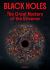 Black Holes : The Great Mystery of the Universe