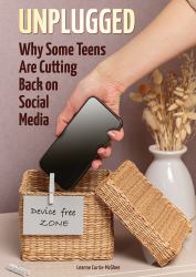 Unplugged: : Why Some Teens Are Cutting Back on Social Media