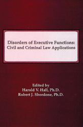 Disorders of Executive Functions : Civil and Criminal Law Applications