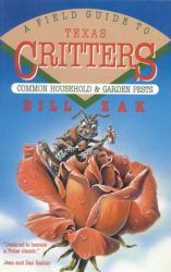 A Field Guide to Texas Critters : Common Household and Garden Pests