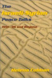 The Israeli-Syrian Peace Talks : 1991-96 and Beyond