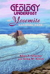 Geology Underfoot in Yosemite Natl Park