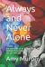 Always and Never Alone : The True Story of an Autistic Living with Multiple Personality Disorder and How She Got That Way