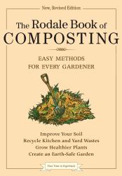 The Rodale Book of Composting : Easy Methods for Every Gardener