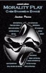 Morality Play : Case Studies in Ethics