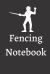 Fencing Notebook : (100 Pages, College Lined Paper, 6x9)