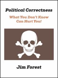 Political Correctness : What You Don't Know Can Hurt You!