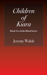 Children of Kiara : Book Two of the Blood Series