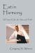 Eat in Harmony : A Feast of Life, the Arts, and Faith