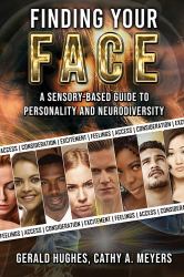 Finding Your Face : A Sensory-Based Guide to Personality and Neurodiversity