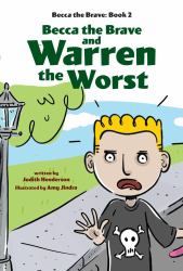 Becca the Brave and Warren the Worst (Becca the Brave, Book #2)