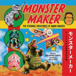 Monster Maker: the Strange Creatures of Mark Nagata