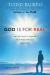 God Is for Real : And He Longs to Answer Your Most Difficult Questions