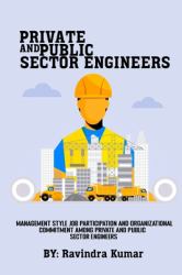 Management Style Job Participation and Organizational Commitment among Private and Public Sector Engineers
