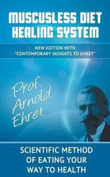 Mucusless Diet Healing System : Scientific Method of Eating Your Way to Health
