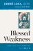 Blessed Weakness : Homilies for Sundays in Year A