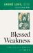 Blessed Weakness : Homilies for Sundays in Year B
