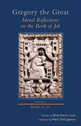 Gregory the Great Vol. 3 and Bk. 11-16 : Moral Reflections on the Book of Job