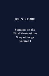 Sermons on the Final Verses of the Song of Songs Volume I : Volume 29