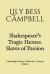 Shakespeare's Tragic Heroes. Slaves of Passion : Cambridge Library Collection. Literary Studies