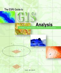 The ESRI Guide to GIS Analysis, Volume 1 : Geographic Patterns and Relationships
