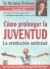 Cómo Prolongar la Juventud