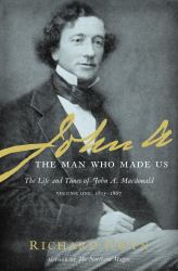 John A : The Man Who Made Us