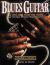 Blues Guitar : The Men Who Made the Music Blues Guitar : The Men Who Made the Music