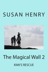 The Magical Wall 2 : Kimi's Rescue
