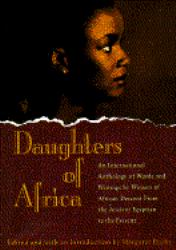Daughters of Africa : An International Anthology of Words and Writings by Women of African Descent and from the Ancient Egyptian to the Present