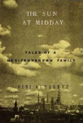 The Sun at Midday : Tales of a Mediterranean Family