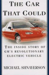 The Car That Could : The Inside Story of GM's Revolutionary Electric Vehicle