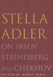 Stella Adler on Ibsen, Strindberg and Chekhov