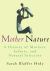 Mother Nature : A History of Mothers, Infants and Natural Selection