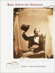 Hans Christian Andersen : The Life of a Storyteller